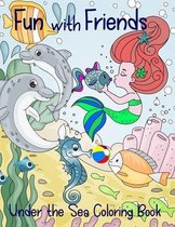 Fun with Friends Under the Sea Coloring Book