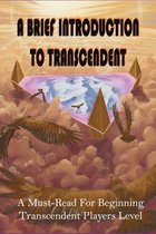 A Brief Introduction To Transcendent: A Must-Read For Beginning Transcendent Players Level