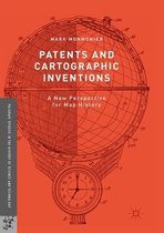 Palgrave Studies in the History of Science and Technology- Patents and Cartographic Inventions