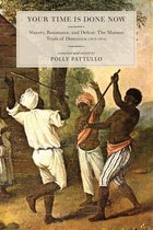 Your Time Is Done Now: Slavery, Resistance, and Defeat