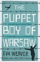 The Puppet Boy of Warsaw A compelling, epic journey of survival and hope