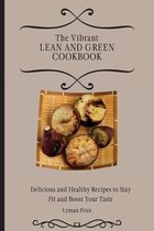 The Vibrant Lean and Green Cookbook