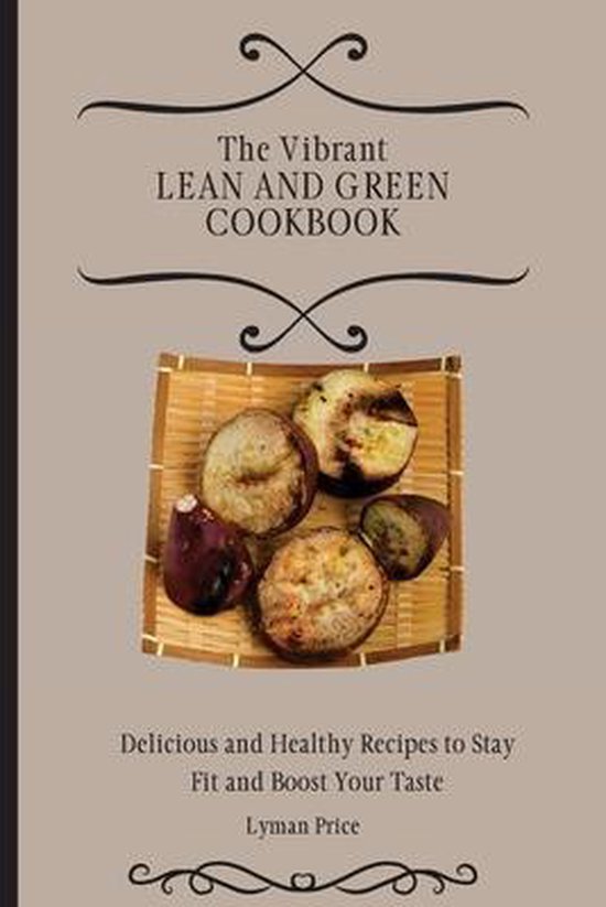 The Vibrant Lean and Green Cookbook - cover