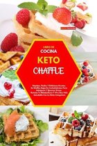 Libro de Cocina Keto Chaffle(keto Chaffle Cookbook)