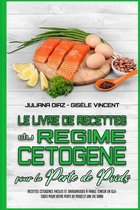 Le Livre De Recettes Du Regime Cetogene Pour La Perte De Poids