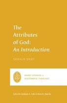 Short Studies in Systematic Theology-The Attributes of God