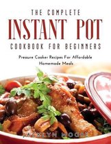 The Complete Instant Pot Cookbook For Beginners