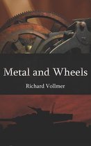 Metal and Wheels