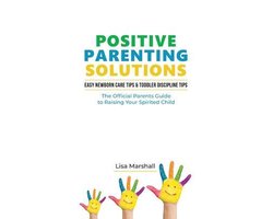 Positive Parenting- Positive Parenting Solutions 2-in-1 Books