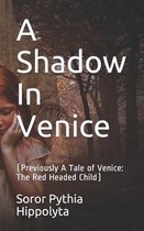 A Shadow In Venice