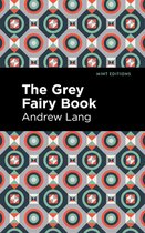 Mint Editions (The Children's Library) - The Grey Fairy Book