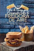 Libro de Cocina para Principiantes Sobre la Freidora de Aire