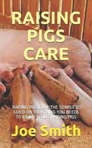 Raising Pigs Care: Raising Pigs Care