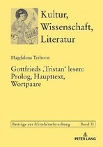 Kultur, Wissenschaft, Literatur- Gottfrieds Lesen: Prolog, Haupttext, Wortpaare