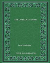 The Outlaw Of Torn - Large Print Edition