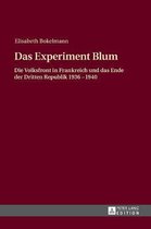 Das Experiment Blum; Die Volksfront in Frankreich und das Ende der Dritten Republik 1936 - 1940
