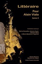 Études littéraires 2 - Littéraire. Pour Alain Viala (tome 2)