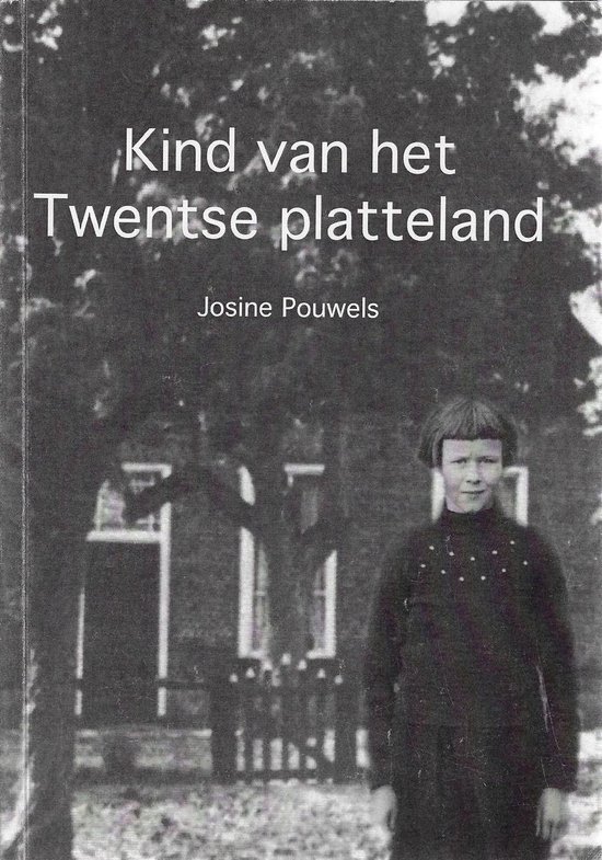 Omslag van Kind van het Twentse platteland door POUWELS, Josine