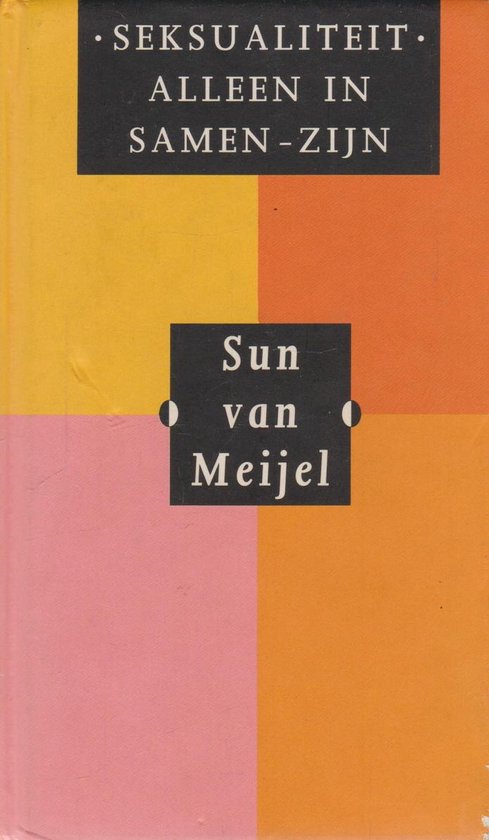 Cover van het boek 'Seksualiteit: alleen in samen-zijn' van Sun van Meijel