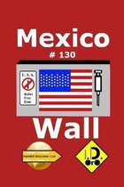 Mexico Wall 130 (edicion en espanol)