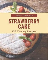 150 Yummy Strawberry Cake Recipes
