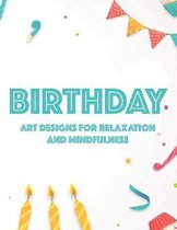 Birthday Art Designs For Relaxation And Mindfulness