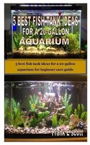 5 Best Fish Tank Ideas for a 20-Gallon Aquarium