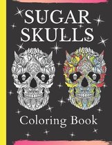 Sugar Skulls Coloring Book: Sugar Skulls Gifts
