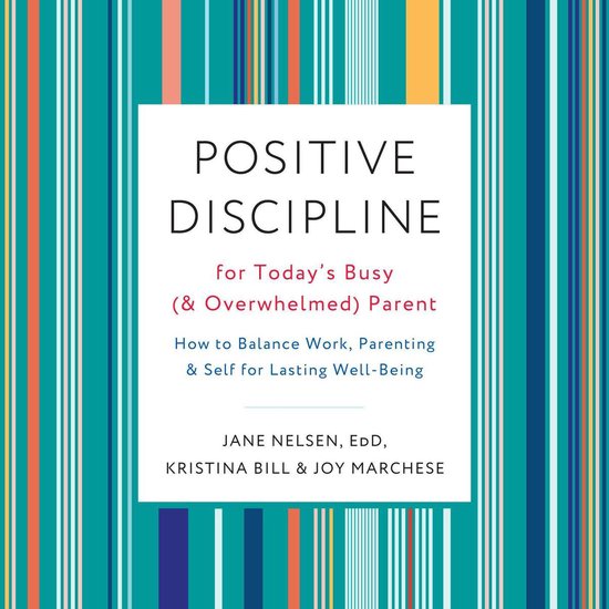 Positive Discipline for Today's Busy (and Overwhelmed) Paren ... - cover