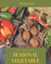 500 Seasonal Vegetable Recipes