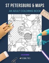 St Petersburg & Maps: AN ADULT COLORING BOOK