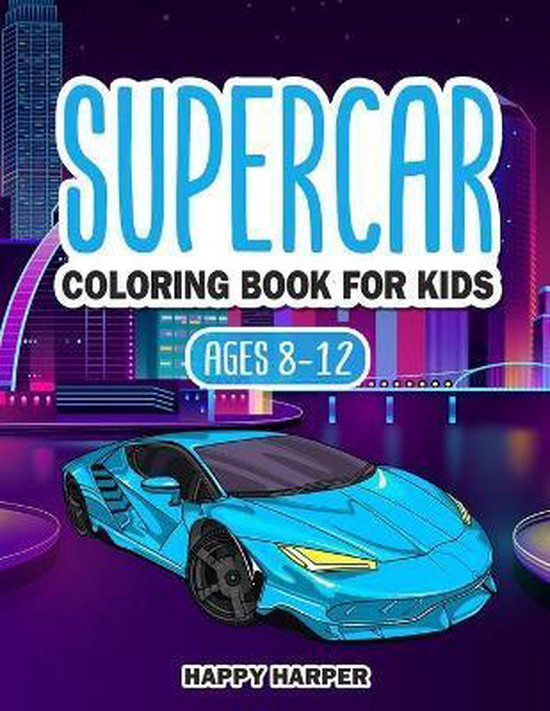 Sports Car Coloring Books- Supercar Coloring Book For Kids Ages 8-12