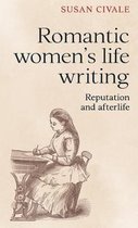 Romantic Women's Life Writing