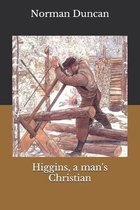 Higgins, a man's Christian