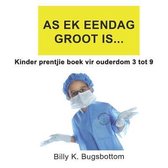 As ek eendag groot is... Kinder prentjie boek vir ouderdom 3 tot 9