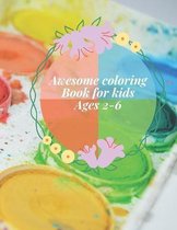 Awesome coloring Book for kids Ages 2-6