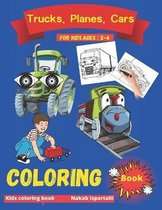 trucks, planes and cars coloring book for kids ages 2-4