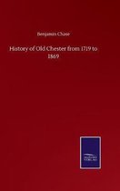History of Old Chester from 1719 to 1869