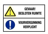 Besloten ruimte en vuurvergunning verplicht bord 300 x 450 mm