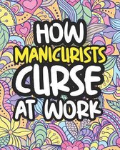 How Manicurists Curse At Work