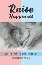 Raise happiness: After birth