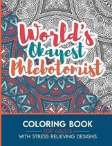 Phlebotomist Adult Coloring Book with Stress Relieving Designs - World's Okayest Phlebotomist