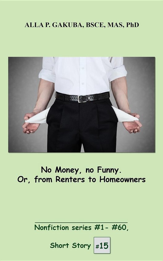 Nonfiction series 15 - No Money, no Funny. Or, from Renters to Homeowners