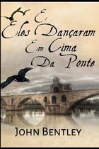 E Eles Dancaram Em Cima Da Ponte