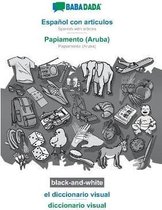 BABADADA black-and-white, Español con articulos - Papiamento (Aruba), el diccionario visual - diccionario visual