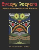 A Scary Coloring Book for Adults: Creepy Peepers Choose-Your-Own Face Coloring Adventure