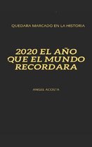 2020 el ano que el mundo recordara