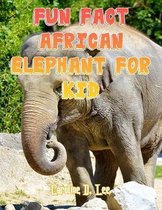 Fun Fact African Elephant For Kid
