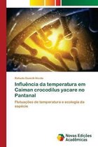 Influencia da temperatura em Caiman crocodilus yacare no Pantanal