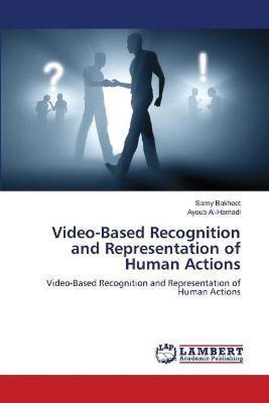 Video-Based Recognition and Representation of Human Actions - cover